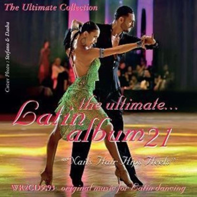 The Ultimate... Latin Album 21 - Nails Hair Hips Heels
